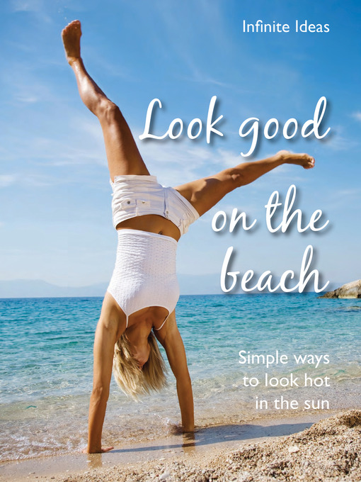 Title details for Look Good on the Beach by Infinite Ideas - Available